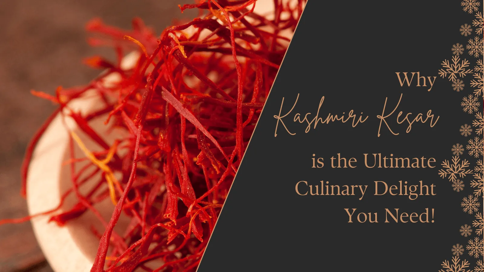 Why Kashmiri Kesar is the Ultimate Culinary Delight You Need!
