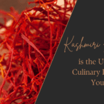 Ultimate Culinary Delight Kashmiri Kesar